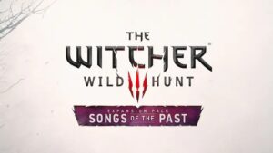 Game The Witcher 3 giới thiệu bản mở rộng Songs of the Past Anime-Manga